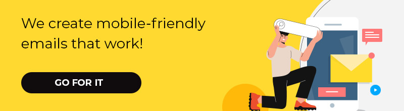 We create mobile-friendly emails that work!